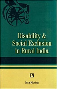 Disability and Social Exclusion in Rural India (Hardcover)