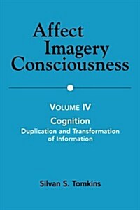 Affect Imagery Consciousness: Volume IV: Cognition: Duplication and Transformation of Information (Paperback)