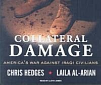 Collateral Damage: Americas War Against Iraqi Civilians (Audio CD)