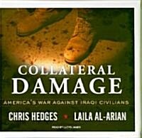 Collateral Damage: Americas War Against Iraqi Civilians (Audio CD, Library)