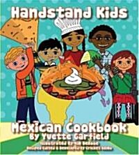 Handstand Kids Mexican Cookbook (Hardcover, 1st, PCK, Spiral)