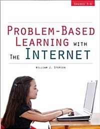 Problem-Based Learning with the Internet: Grades 3-6 (Paperback)