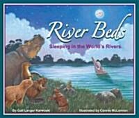 River Beds: Sleeping in the Worlds Rivers (Paperback)
