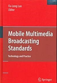 Mobile Multimedia Broadcasting Standards: Technology and Practice (Hardcover)