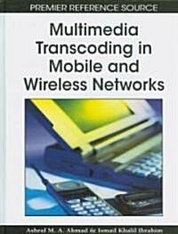 Multimedia Transcoding in Mobile and Wireless Networks (Hardcover)