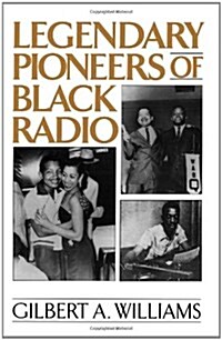 Legendary Pioneers of Black Radio (Paperback)