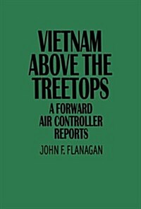 Vietnam Above the Treetops: A Forward Air Controller Reports (Paperback)