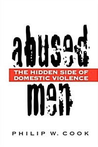 Abused Men: The Hidden Side of Domestic Violence (Paperback)