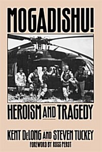 Mogadishu!: Heroism and Tragedy (Paperback)