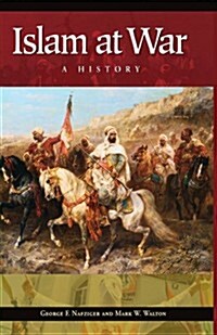 Islam at War: A History (Paperback)