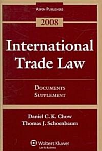 International Trade Law Documents Supplement 2008 (Paperback, Supplement)