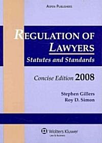 Regulation of Lawyers 2008 (Paperback, Concise)