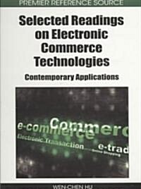 Selected Readings on Electronic Commerce Technologies: Contemporary Applications (Hardcover)