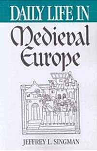 Daily Life in Medieval Europe (Paperback)