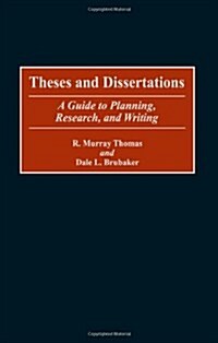 Theses and Dissertations: A Guide to Planning, Research, and Writing (Paperback)