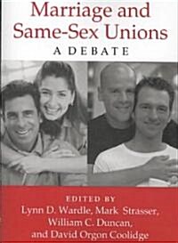 Marriage and Same-Sex Unions: A Debate (Paperback)
