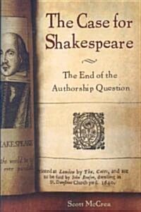 The Case for Shakespeare: The End of the Authorship Question (Paperback)