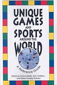Unique Games and Sports Around the World: A Reference Guide (Paperback)