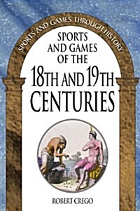 Sports and Games of the 18th and 19th Centuries (Paperback)