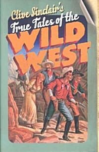 True Tales of the Wild West (Hardcover)