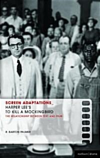 Screen Adaptations: To Kill a Mockingbird : A close study of the relationship between text and film (Paperback)