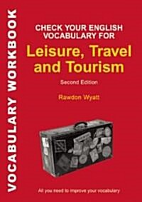 Check Your English Vocabulary for Leisure, Travel and Tourism : All You Need to Improve Your Vocabulary (Paperback)