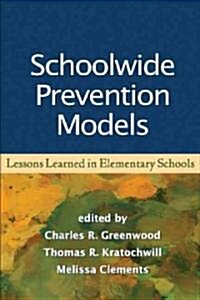 Schoolwide Prevention Models: Lessons Learned in Elementary Schools (Hardcover)