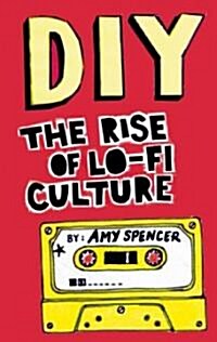 DIY : The Rise of Lo-fi Culture (Paperback)