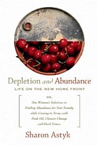 Depletion & Abundance: Life on the New Home Front (Paperback)