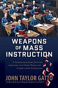 Weapons of Mass Instruction (Hardcover)