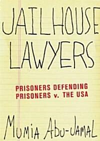 Jailhouse Lawyers: Prisoners Defending Prisoners V. the USA (Paperback)