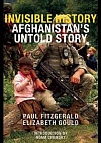 Invisible History: Afghanistans Untold Story (Paperback)