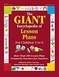 The Giant Encyclopedia of Lesson Plans: More Than 250 Lesson Plans Created by Teachers for Teachers (Paperback)