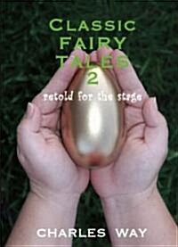 The Classic Fairytales 2 : Retold for the Stage (Paperback)