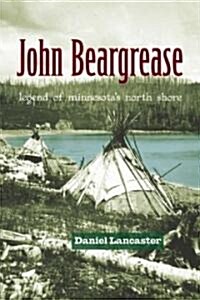John Beargrease: Legend of Minnesotas North Shore (Paperback)