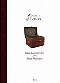 Woman of Letters: Irene Nemirovsky and Suite Francaise (Hardcover)