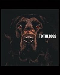 To the Dogs (Hardcover)