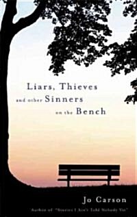 Liars, Thieves and Other Sinners on the Bench (Paperback, 1st)