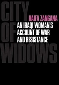 City of Widows: An Iraqi Womans Account of War and Resistance (Paperback)