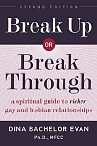 Break Up or Break Through (Paperback, 2nd)