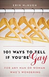 101 Ways to Tell If Youre Gay (Paperback)