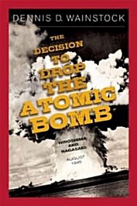 Decision to Drop the Atomic Bomb (Paperback)