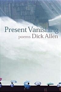 Present Vanishing: Poems (Paperback)