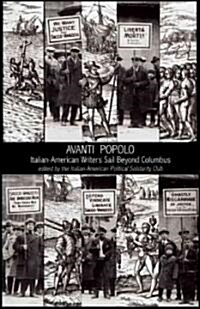 Avanti Popolo: Italian-American Writers Sail Beyond Columbus (Paperback)