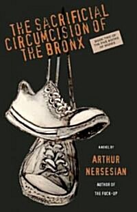 The Sacrificial Circumcision of the Bronx (Hardcover)