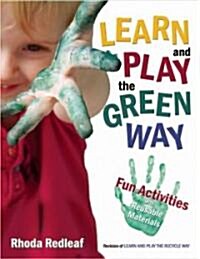 Learn and Play the Green Way: Fun Activities with Reusable Materials (Paperback)