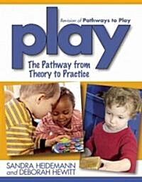 Play: The Pathway from Theory to Practice (Paperback, Revised)