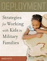 Deployment: Strategies for Working with Kids in Military Families (Paperback)