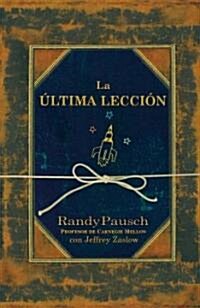 La ultima leccion/ The Last Lecture (Hardcover, DVD, Translation)