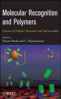Molecular Recognition and Polymers: Control of Polymer Structure and Self-Assembly (Hardcover)